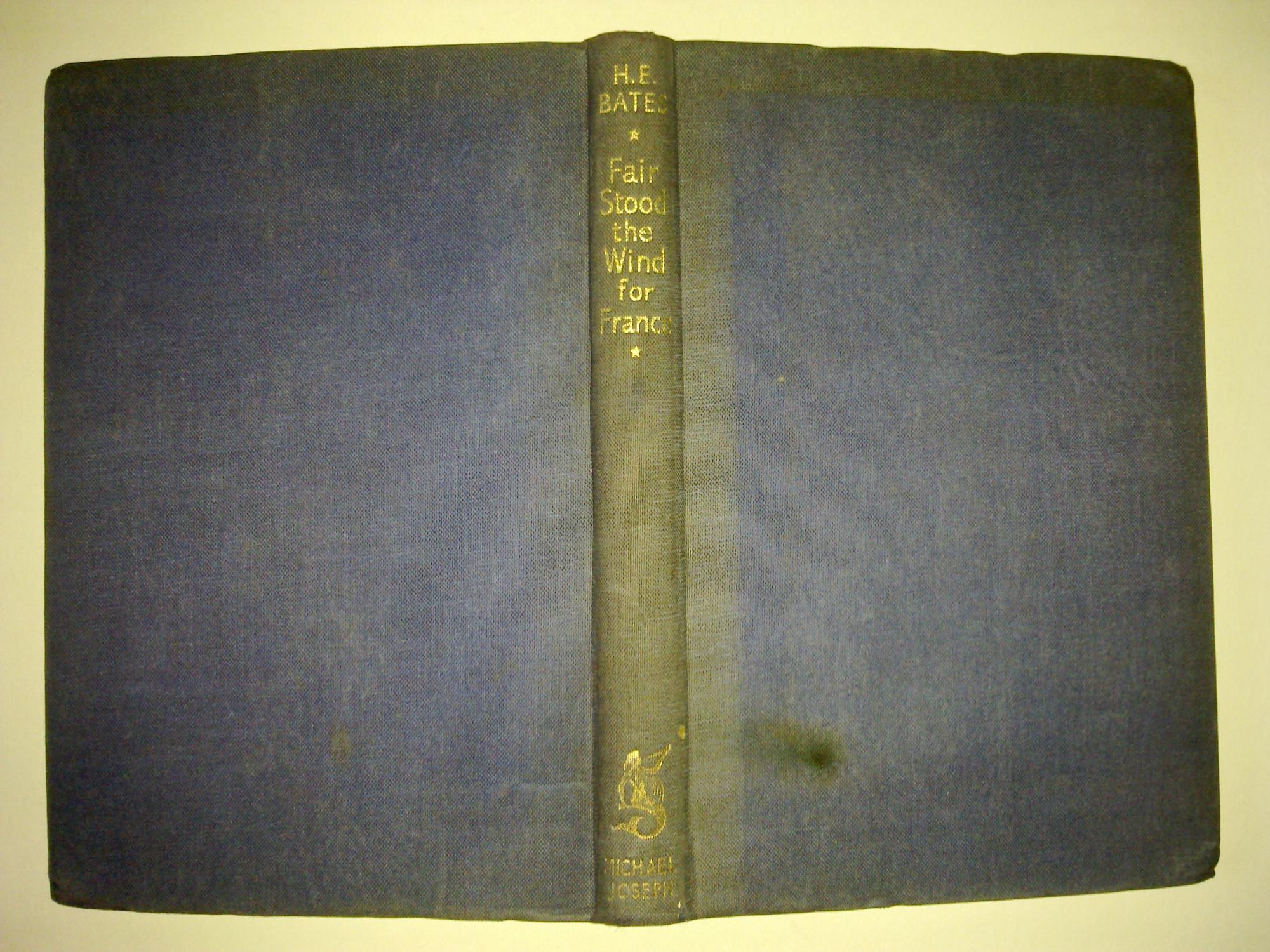 Fair Stood The Wind For France by BATES, H. E: Good Hardcover (1944