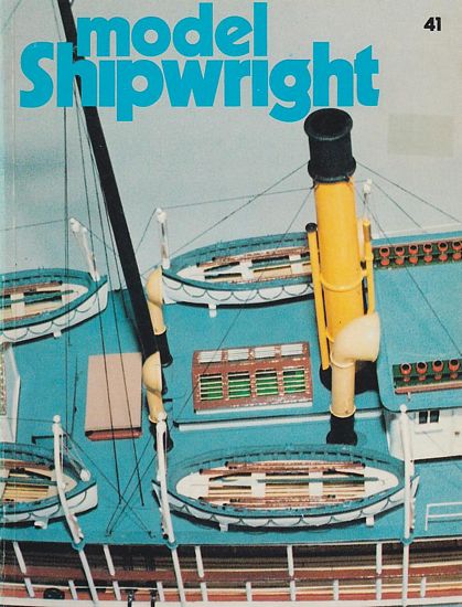 MODEL SHIPWRIGHT 41 - A Quarterly Journal of Ships and Ship Models - Number 41 - BOWEN, John (Editor)