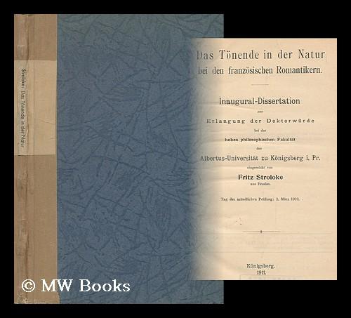 slim løn Retouch Das Tonende in der Natur bei den franzosischen Romantikern by Otto  Stroloke, Fritz Julius: (1911) First Edition. | MW Books