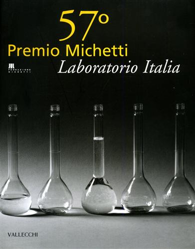 57° Premio Michetti. Laboratorio Italia. - Catalogo della Mostra