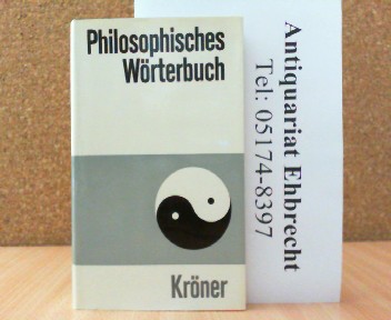 Philosophisches Wörterbuch. Kröners Taschenausgabe Band 13. - Schmidt, Heinrich und Dr. Schischkoff