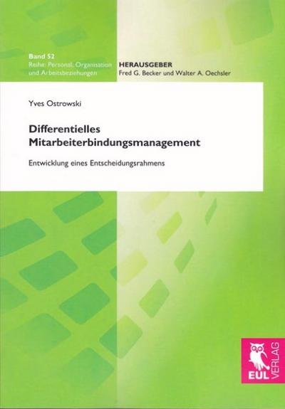 Differentielles Mitarbeiterbindungsmanagement : Entwicklung eines Entscheidungsrahmens - Yves Ostrowski