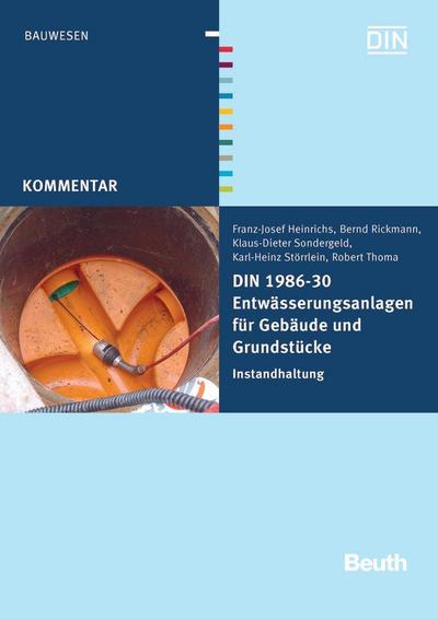 DIN 1986-30 Entwässerungsanlagen für Gebäude und Grundstücke : Instandhaltung - Franz-Josef Heinrichs