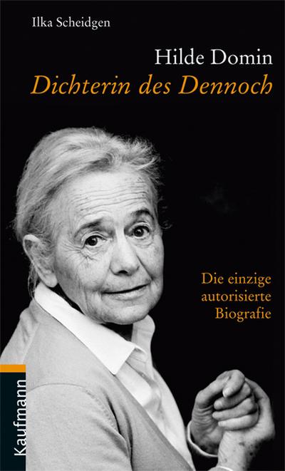 Hilde Domin : Dichterin des Dennoch - Ilka Scheidgen