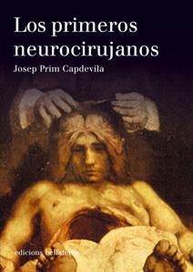 LOS PRIMEROS NEUROCIRUJANOS - Josep Prim Capdevila