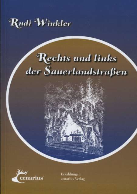 Rechts und links der Sauerlandstraßen Erzählungen - Winkler, Rudi