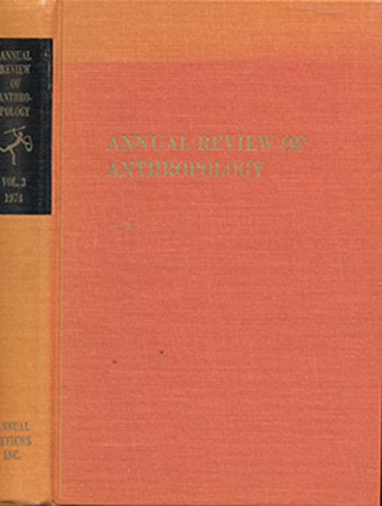 Annual Review of Anthropology (Volume 3: 1974) - Siegel, Bernard J.; Beals, Alan R.; Tyler, Stephen A. (editors)