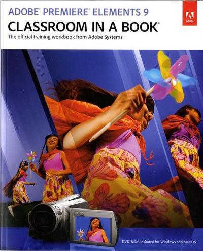 Adobe Premiere Elements 9 Classroom in a Book - Adobe Creative Team