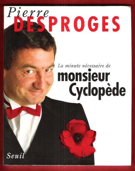 La Minute Nécessaire de Monsieur Cyclopède - DESPROGES Pierre