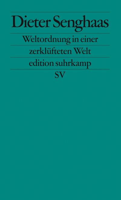 Weltordnung in einer zerklüfteten Welt : Hat Frieden Zukunft? - Dieter Senghaas