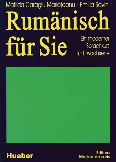 Rumänisch für Sie : Ein moderner Sprachkurs für Erwachsene - Matilda Caragiu