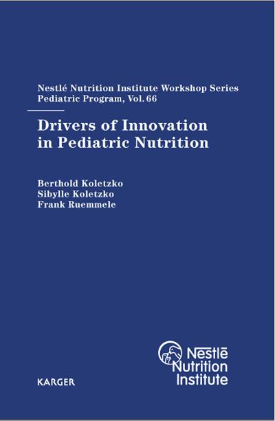 Drivers of Innovation in Pediatric Nutrition : Nutrition Institute Workshop, Pediatric Program, Sanya, November 2009 - Berthold Koletzko