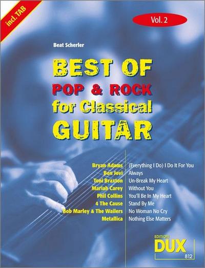 Best Of Pop & Rock for Classical Guitar 2 : Die umfassende Sammlung mit starken Interpreten - Beat Scherler