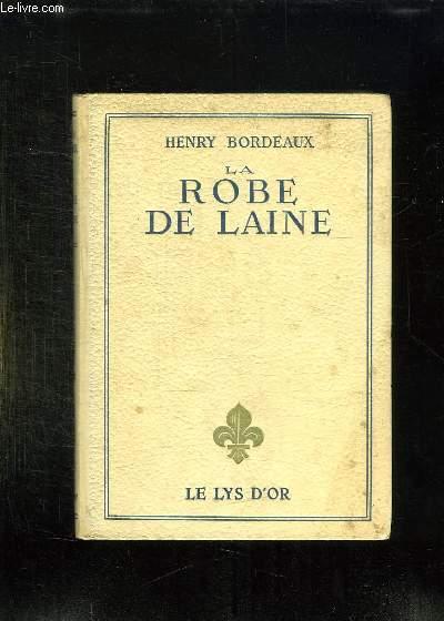 LA ROBE DE LAINE. par BORDEAUX HENRY. bon Couverture rigide 1947 Le Livre
