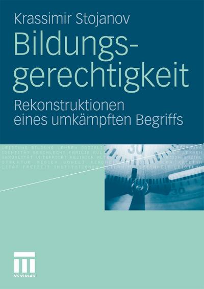 Bildungsgerechtigkeit : Rekonstruktionen eines umkämpften Begriffs - Krassimir Stojanov