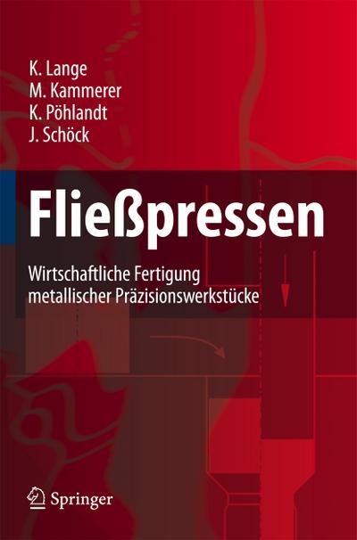 Fließpressen : Wirtschaftliche Fertigung metallischer Präzisionswerkstücke - Kurt Lange