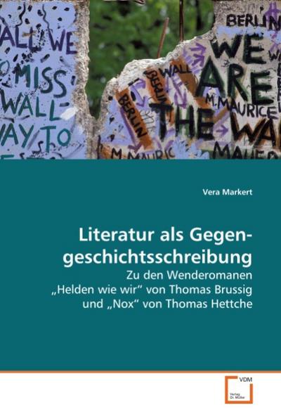 Literatur als Gegengeschichtsschreibung : Zu den Wenderomanen 