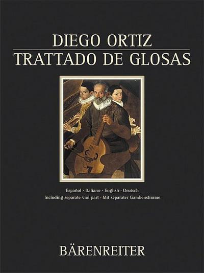 Trattado De Glosas : Viersprachige Neuausgabe der spanischen und italienischen Originalausgaben. Rom 1553. Span.-Italien.-Engl.-Dtsch. - Diego Ortiz