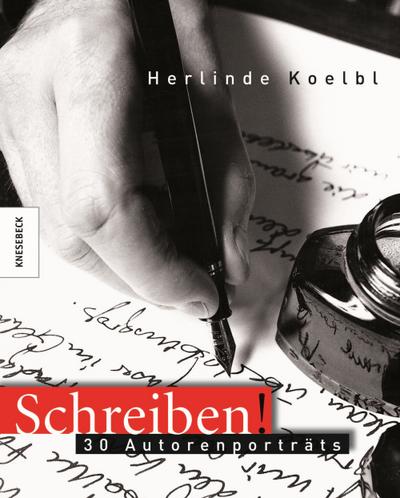 Schreiben! : 30 Autorenporträts - Herlinde Koelbl