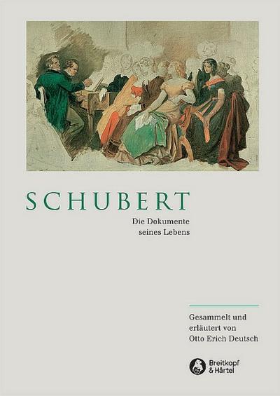 Schubert - Die Dokumente seines Lebens - Otto E Deutsch