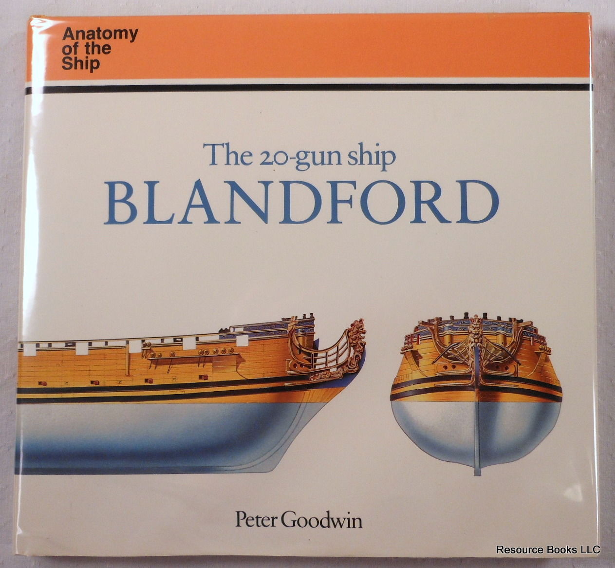 The 20-Gun Ship Blandford. Anatomy of the Ship Series by Goodwin, Peter ...
