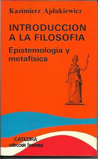 Introduccion a la Filosofia Epistemologia y metafisica - AJDUKIEWICZ