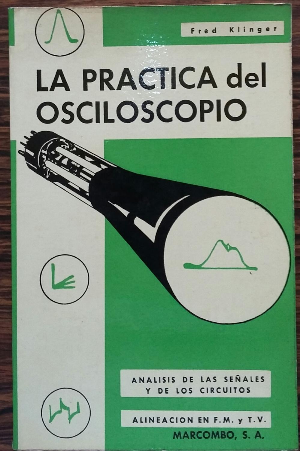 La Practica del Osciloscopio de KLINGER: de tapa blanda | Livro Ibero Americano Ltda
