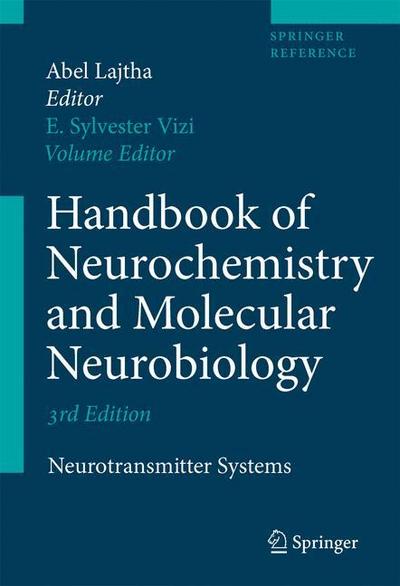 Handbook of Neurochemistry and Molecular Neurobiology : Neurotransmitter Systems - Sylvester E. Vizi