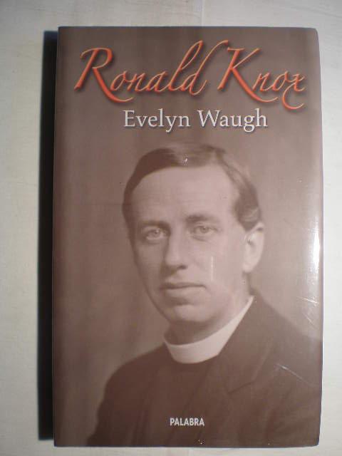 Ronald Knox - Evelyn Waugh