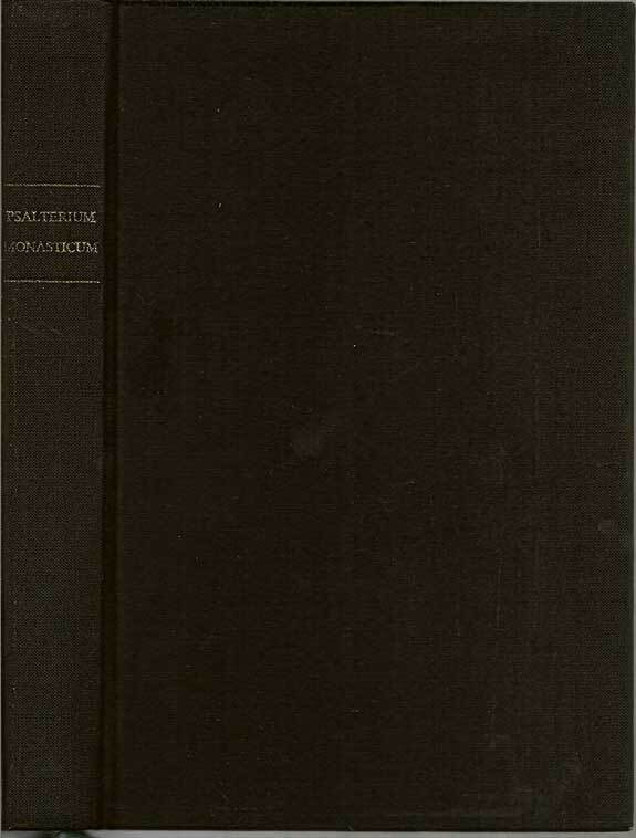 Psalterium Monasticum Cum Canticis Novi & Veteris Testamenti Iuxta Regulam S.P.N. Benedicti