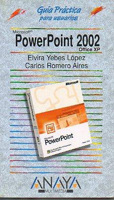 POWERPOINT 2002- Office XP. - Yebes López, Elvira / Romero Aires, Carlos.