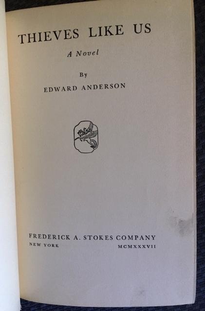 Thieves Like Us by Anderson, Edward: Very Good- Hardcover (1937) 1st ...