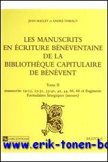 manuscrits en ecriture beneventaine de la Bibliotheque capitulaire de Benevent Tome II: manuscrits 19-23, 25-31, 33-40, 42, 44, 66, 68 et fragments. Formulaires liturgiques.Tome III: Formulaires liturgiques ( offices ). Tables et index, - J. Mallet, A. Thibaut;