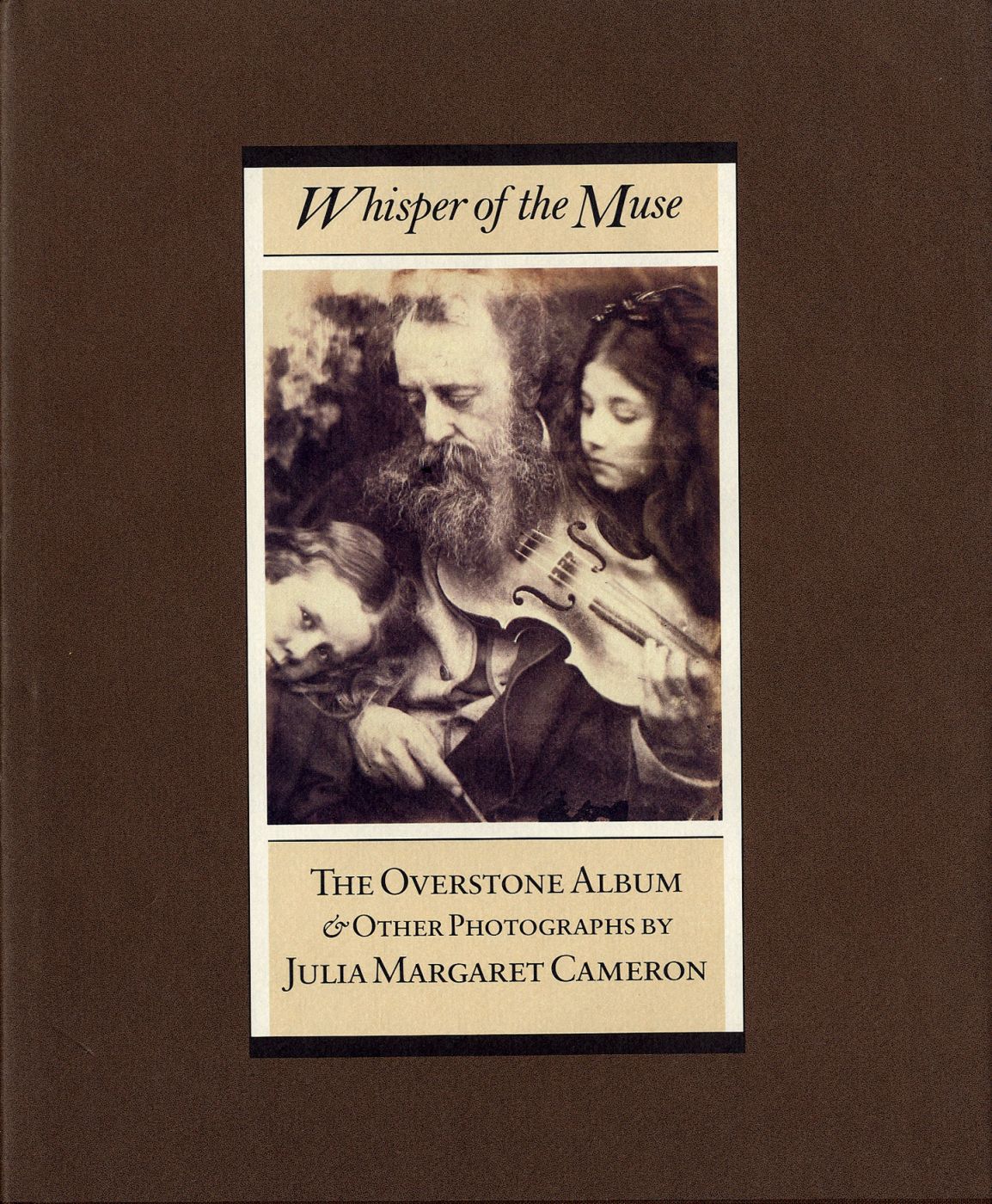 Whisper of the Muse: The Overstone Album & Other Photographs by Julia Margaret Cameron - CAMERON, Julia Margaret, WEAVER, Mike, WALSH, John, NAEF, Weston