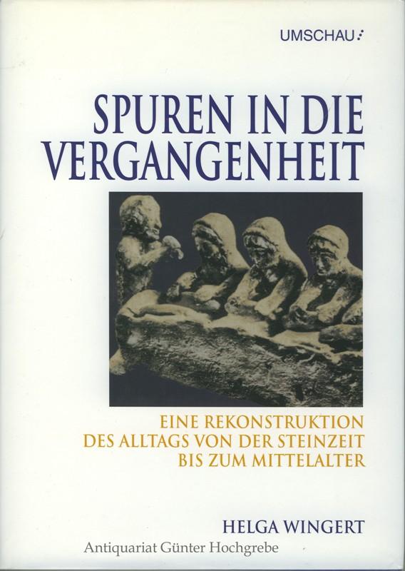 Spuren in die Vergangenheit. - Wingert, Helga