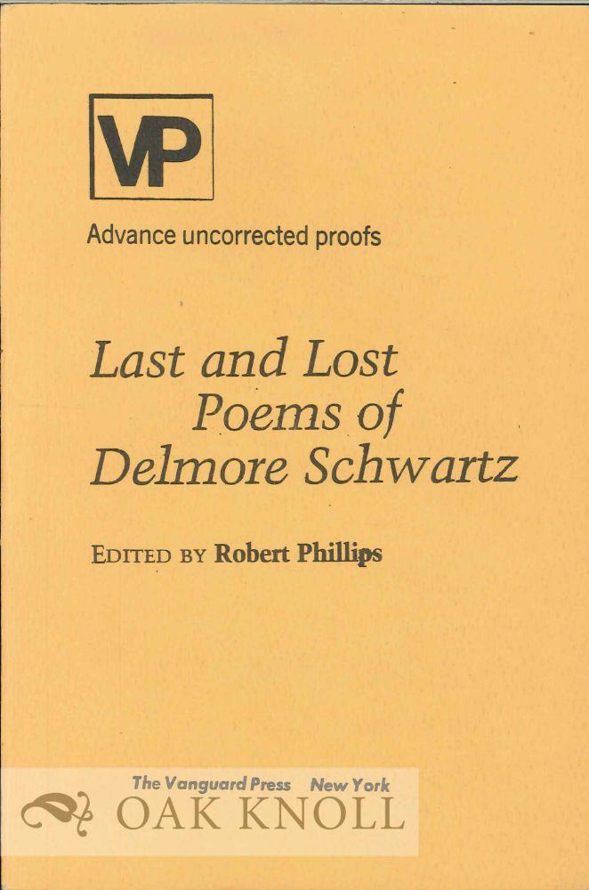 LAST AND LOST POEMS. EDITED BY ROBERT PHILLIPS by Schwartz, Delmore ...