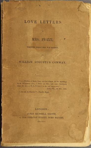 Love letters of Mrs. Piozzi, written when she was eighty, to William Augustus Conway. - PIOZZI, HESTER LYNCH THRALE