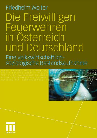 Die Freiwilligen Feuerwehren in Österreich und Deutschland : Eine volkswirtschaftlich-soziologische Bestandsaufnahme - Friedhelm Wolter