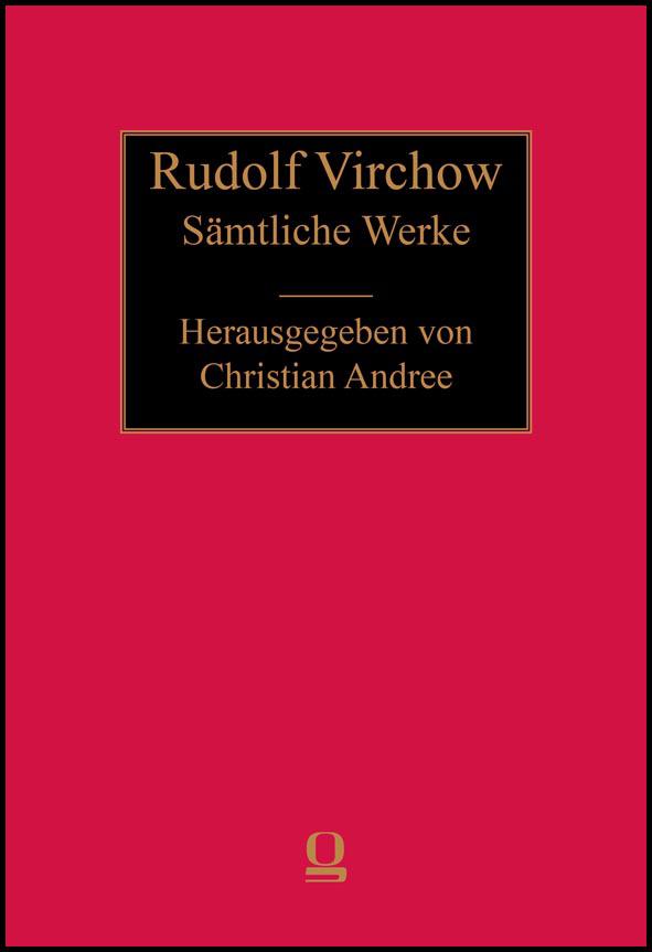 Sämtliche Werke, Abt. I - Medizin Band 28.2: Gesammelte Abhandlungen aus dem Gebiete der öffentlichen Medicin und der Seuchenlehre. Herausgegeben von Christian Andree. - Virchow, Rudolf