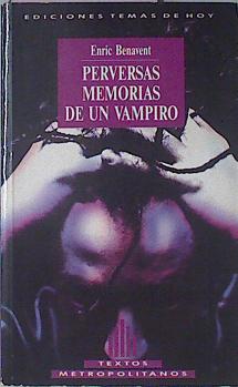 Perversas Memorias De Un Vampiro, - Benavent Enric