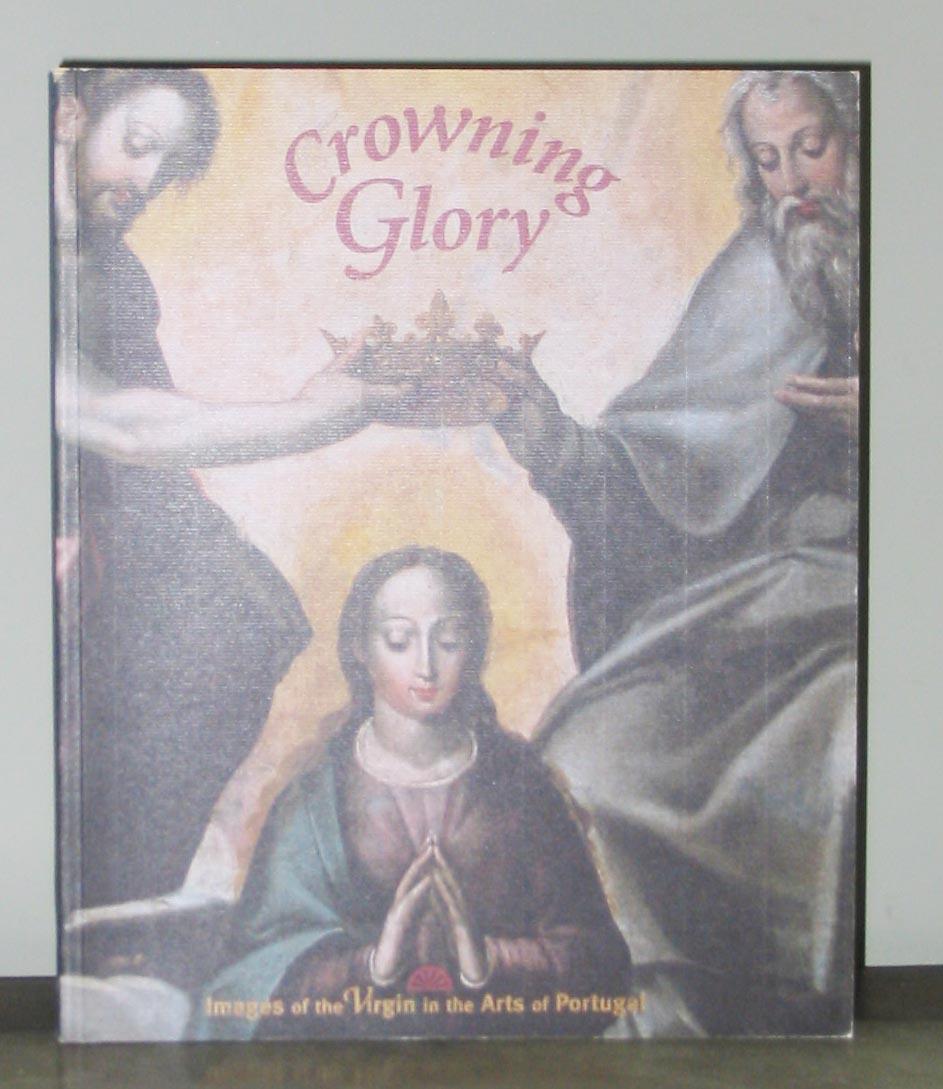 crowning_glory-images_of_the_virgin_in_the_arts_of_portugal