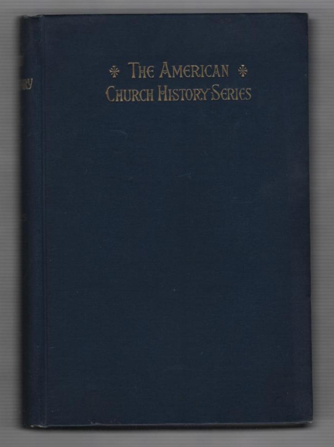 American Church History Series Volume IX: A History of the Roman ...