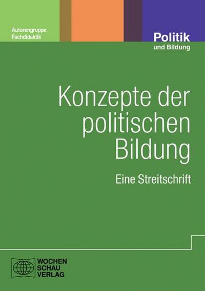 Konzepte der politischen Bildung : Eine Streitschrift - Anja Besand