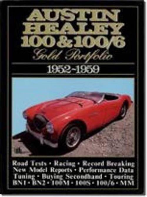 Austin Healey 100 and 100/6 Gold Portfolio, 1952-1959 (Paperback) - R.M. Clarke