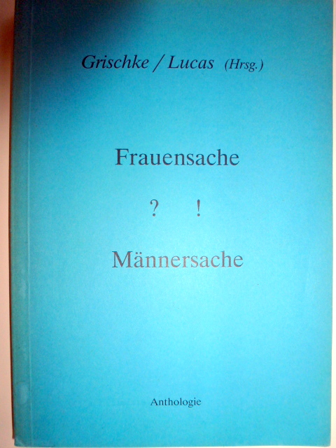 Frauensache ? ! Männersache - Lucas Grischke