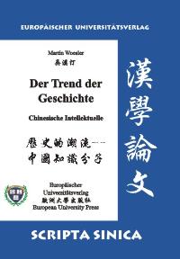 Der Trend der Geschichte. Chinesische Intellektuelle: Großdruck - Woesler, Martin