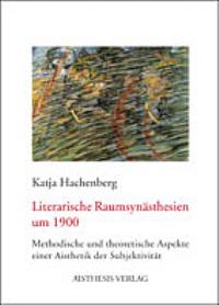 Literarische Raumsynästhesien um 1900 - Hachenberg, Katja