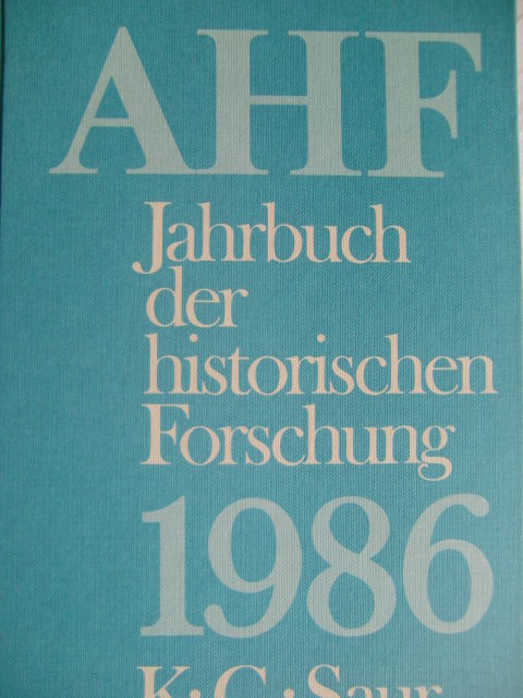 Berichtsjahr 1986: aus: Jahrbuch der historischen Forschung in der Bundesrepublik Deutschland, 1986