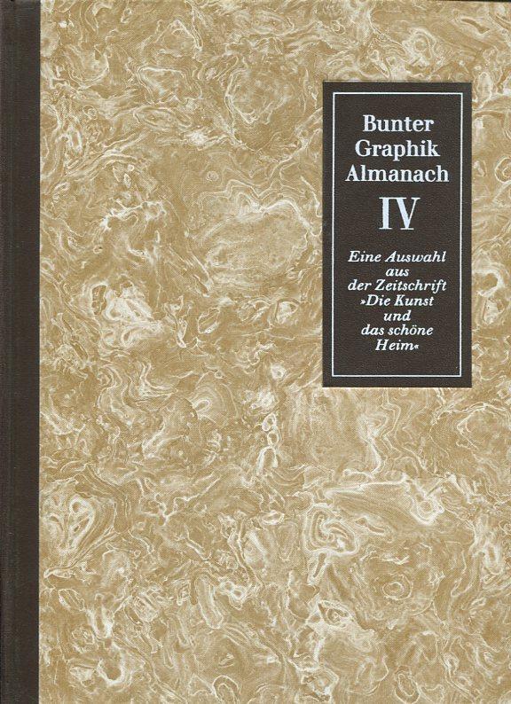 Bunter Graphik-Almanach IV. Vierte Auslese aus der Monatszeitschrift 