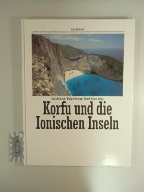 Korfu und die Ionischen Inseln. Eine Bildreise. - Dittrich, Konrad und Michael Pasdzior